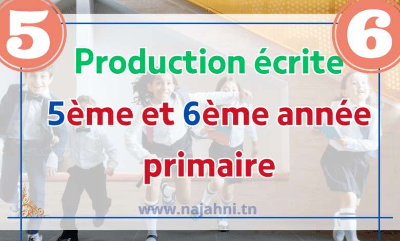 Production écrite 5ème et 6ème année primaire